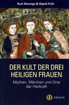 Derung, Kur Derungs, Kurt Derungs, Frü, Sigrid Früh, Thomann - Der Kult der drei Heiligen Frauen