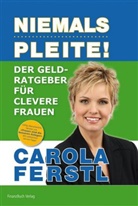 Carola Ferstl - Der Geldratgeber für clevere Frauen