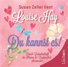 Louise Hay, Louise L Hay, Louise L. Hay, Susan Zeller, Susan Zeller - Du kannst es! (Audiolibro)
