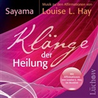 Louise Hay, Louise L. Hay, Sayama, . Sayama - Klänge der Heilung, 1 Audio-CD (Hörbuch)