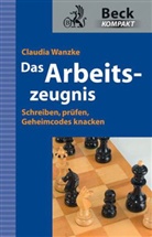 Claudia Wanzke - Das Arbeitszeugnis