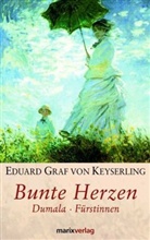 Eduard Keyserling, Eduard Graf Von Keyserling, Eduard Von Keyserling - Bunte Herzen. Dumala. Fürstinnen