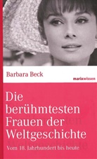 Barbara Beck, Barbara (Dr.) Beck - Die berühmtesten Frauen der Weltgeschichte
