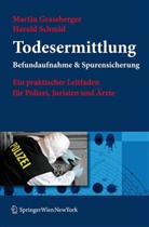Martin Grassberger, Harald Schmid - Todesermittlung. Befundaufnahme & Spurensicherung