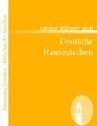 Johann W. Wolf, Johann Wilhelm Wolf - Deutsche Hausmärchen