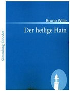 Bruno Wille - Der heilige Hain