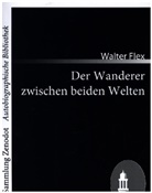 Walter Flex - Der Wanderer zwischen beiden Welten