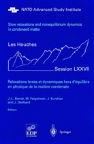 Jean-Louis Barrat, Jean Dalibard, Michail Victorovich Feigelman, Jorge Kurchan, Jorg Kurchan et al, Michail Victorovich Feigelman - Slow Relaxations and Nonequilibrium Dynamics in Condensed Matter