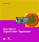 Inge Michels, Axel Nicolai - Mein Beruf Tagesmutter /Tagesvater