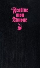 Judith Schalansky - Fraktur mon amour, m. CD-ROM