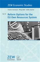 Friedric Heinemann, Friedrich Heinemann, Philip Mohl, Philipp Mohl, Steff Osterloh, Steffen Osterloh - Reform Options for the EU Own Resources System