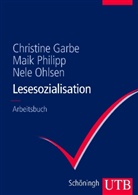 Christin Garbe, Christine Garbe, Christine (Prof. Dr. Garbe, Christine (Prof. Dr.) Garbe, Nele Ohlsen, Mai Philipp... - Lesesozialisation