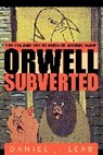 Daniel J. Leab - Orwell Subverted