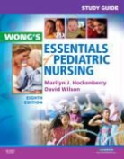 Marilyn J. Hockenberry, Kelley Ward - Study Guide for Wong's Essentials of Pediatric Nursing