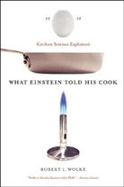 Robert Wolke, Robert L. Wolke, Wolke Robert L. - What Einstein Told His Cook