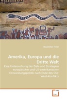 Maximilian Freier - Amerika, Europa und die Dritte Welt