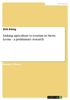 Dirk König - Linking agriculture to tourism in Sierra Leone - a preliminary research