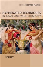 R Flamini, Riccardo Flamini, Riccardo (Cra-Centro DI Ricerca Per La Vi Flamini, Flamini Riccardo, Riccard Flamini, Riccardo Flamini... - Hyphenated Techniques in Grape and Wine Chemistry