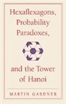 Martin Gardner - Hexaflexagons, Probability Paradoxes and the Tower of Hanoi