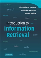 Christopher D. Manning, Christopher D. (Stanford University Manning, Christopher D. Raghavan Manning, Prabhakar Raghavan, Hinrich (Universitat Stuttgart) Schutze, Hinrich Schütze - Introduction to Information Retrieval
