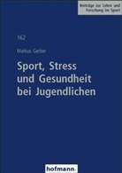 Markus Gerber - Sport, Stress und Gesundheit bei Jugendlichen