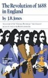 J. R. Jones, J.r. Jones, James R. Jones, Jr Jones - The Revolution of 1688 in England