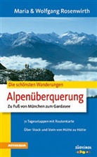 Mari Rosenwirth, Maria Rosenwirth, Wolfgang Rosenwirth - Die schönsten Wanderungen - Alpenüberquerung