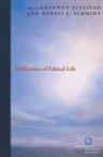 Shannon (EDT)/ Schmidt Sullivan, Dennis J. Schmidt, Shannon Sullivan - Difficulties of Ethical Life