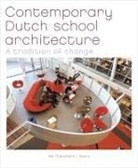 Ton Verstegen - Contemporary Dutch School Architecture: A Tradition of Change