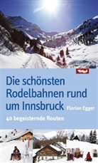 Florian Egger - Die schönsten Rodelbahnen rund um Innsbruck