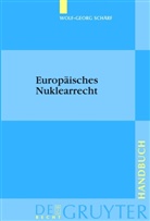 Wolf-Georg Schärf - Europäisches Nuklearrecht