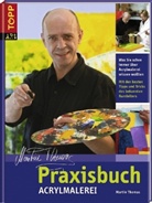 Martin Thomas - Praxisbuch Acrylmalerei