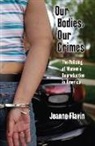 Jeanne Flavin - Our Bodies, Our Crimes