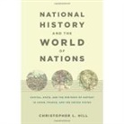 Christopher Hill, Christopher L. Hill, Christopher Laing Hill - National History and the World of Nations