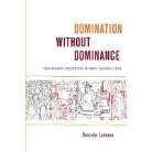Gonzalo Lamana - Domination Without Dominance