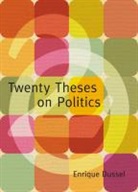 Enrique Dussel - Twenty Theses on Politics