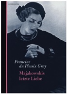 Francine Du Plessix Gray, Francine Du Plessix Gray, Francine Du Plessix Gray, Matthias Wolf - Majakowskis letzte Liebe
