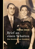 Hector Abad, Héctor Abad - Brief an einen Schatten