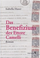 Isabella Huser - Das Benefizium des Ettore Camelli