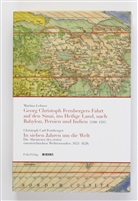 Christoph C. Fernberger, Martina Lehner - Georg Christoph Fernbergers Fahrt auf den Sinai, ins Heilige Land, nach Babylon, Persien und Indien (1588-1593). In sieben Jahren um die Welt, 2 Bände