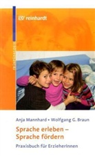 Wolfgang G. Braun, Anja Mannhard - Sprache erleben - Sprache fördern
