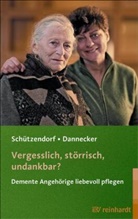 Wolfgang Dannecker, Eric Schützendorf, Erich Schützendorf - Vergesslich, störrisch, undankbar?