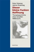 Peter Petersen, Jeanne Rosenhag - Dieser kleine Funken Hoffnung