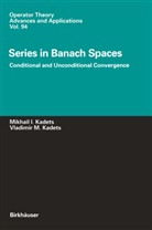 Mikhail I. Kadets, Vladimir Kadets, Vladimir M. Kadets - Series in Banach Spaces