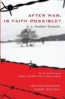 Geoffrey A. Studdert Kennedy, Kerry Walters - After War, Is Faith Possible?