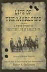 William Rathmell, Robert K. DeArment, William Rathmell - Life Of The Marlows