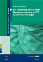 Peter Jablonka, Philipp Ulmer - Die Aussetzung der Ausbilder-Eignungsverordnung (AEVO) und ihre Auswirkungen
