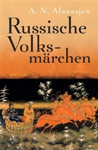 A. N. Afanasjew, Alexander N Afanasjew, Alexander N. Afanasjew - Russische Volksmärchen