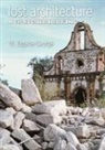 Eugene George, W Eugene George, W. Eugene George, W. Eugene/ Trevino George - Lost Architecture Of The Rio Grande Borderlands