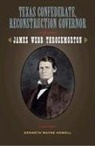 Kenneth W Howell, Kenneth W. Howell, Kenneth Wayne Howell - Texas Confederate, Reconstruction Governor